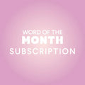 Word of the Month Subscription